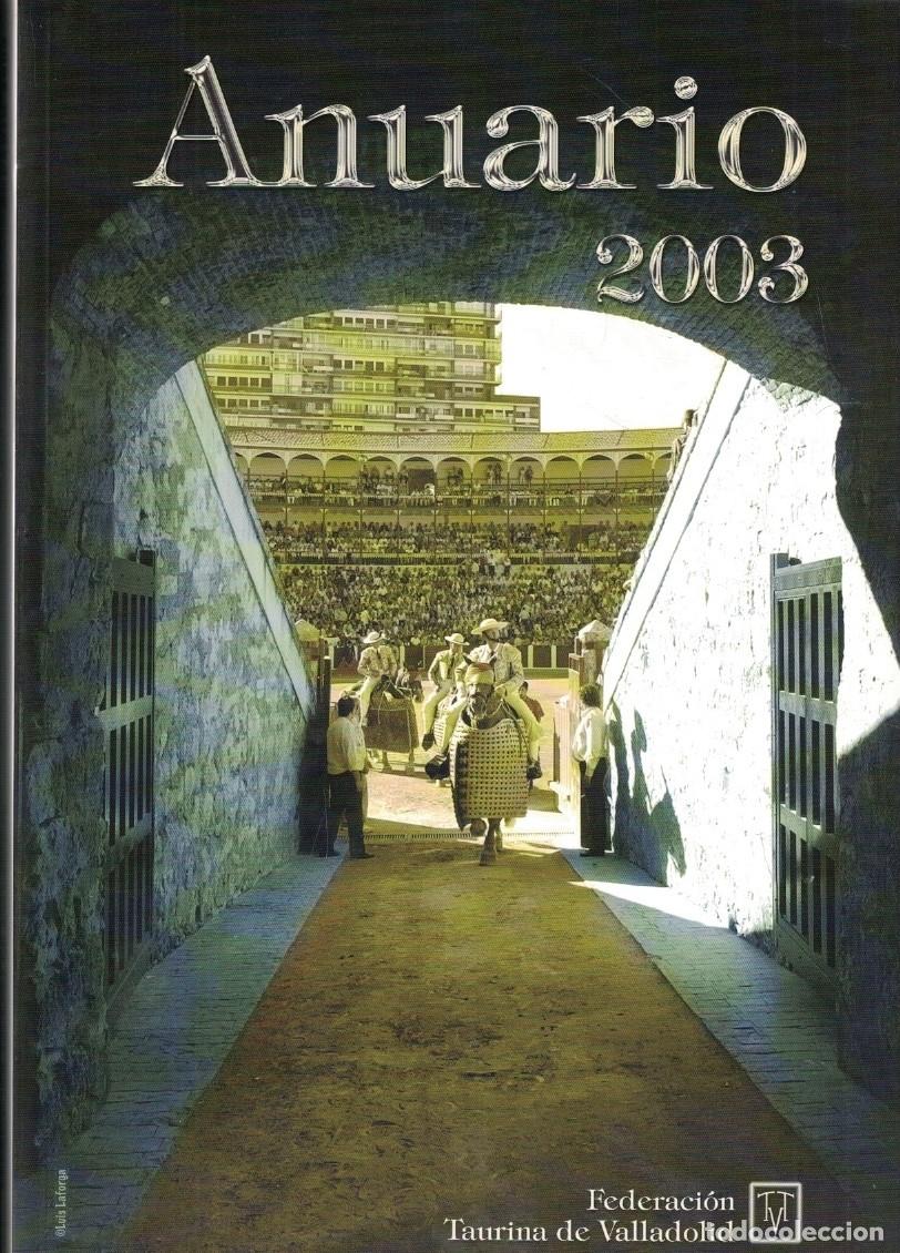 Livros em segunda m&atilde;o: Federaci&oacute;n Taurina de Valladolid. ANUARIO 2003. - Satre. Raquel, (Directora)