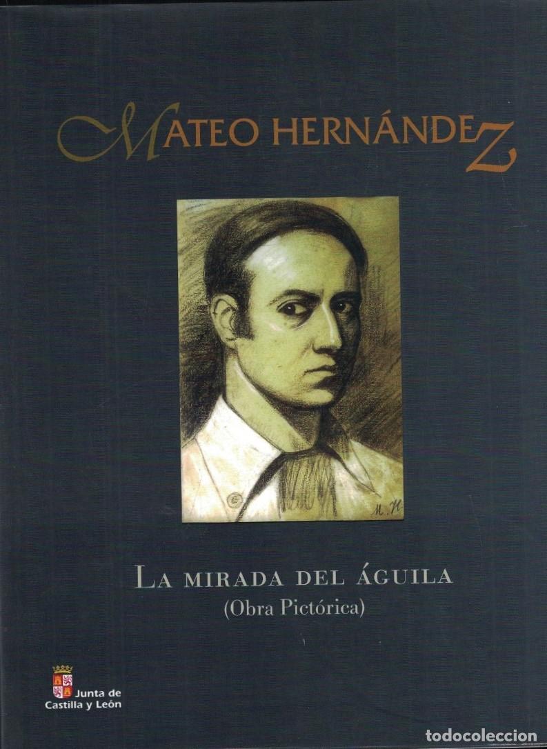 Livros em segunda m&atilde;o: MATEO HERN&Aacute;NDEZ (1884-1949) LA MIRADA DEL &Aacute;GUILA (OBRA PICT&Oacute;RICA). - Moreno. Luis Javier, / Brasas