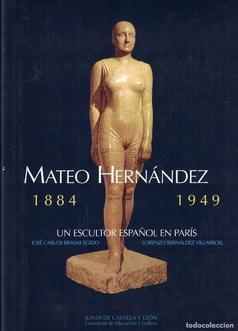 Livros em segunda m&atilde;o: MATEO HERN&Aacute;NDEZ (1884-1949) UN ESCULTOR EN PAR&Iacute;S. - Brasas Egido / Bern&aacute;ldez Villarroel.