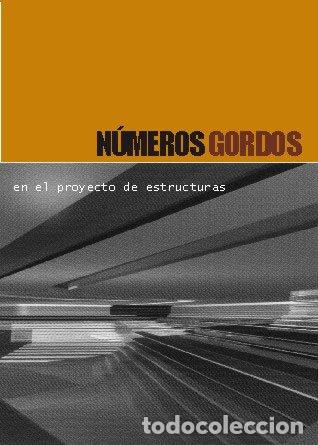 Livres: N&uacute;meros Gordos en el proyecto de estructuras - Juan Carlos Arroyo Portero, Guillermo Corres Peiretti