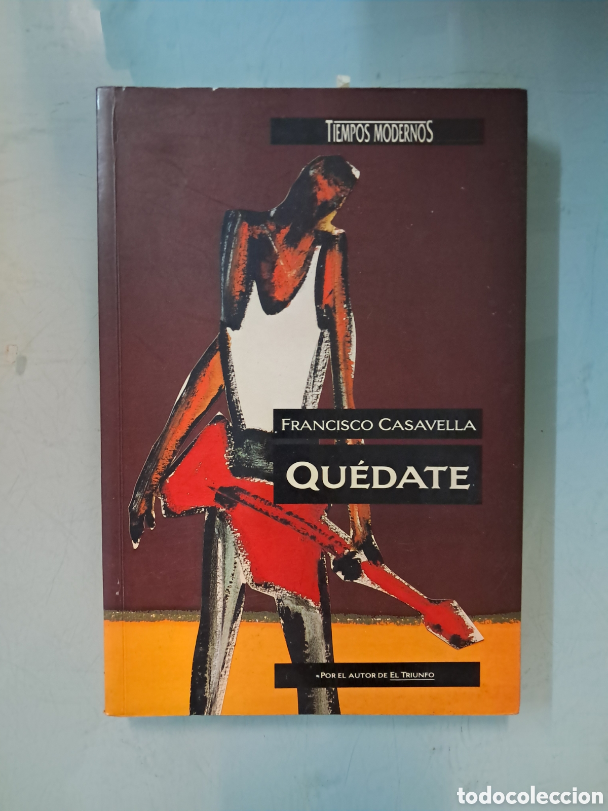 Libros: Francisco Casavella ,Quedate,Tiempos modernos