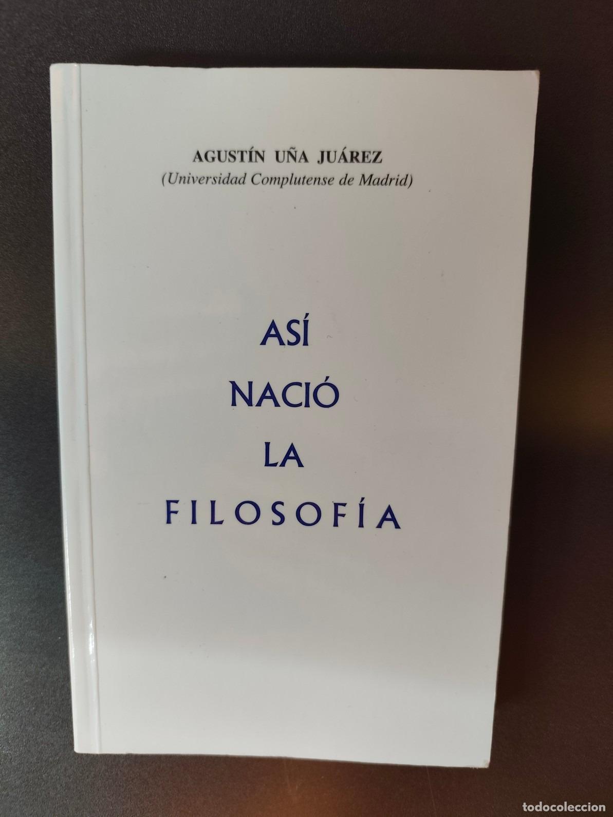 Libros: Agust&iacute;n U&ntilde;a Ju&aacute;rez - As&iacute; naci&oacute; la filosof&iacute;a. Sobre el texto de Arist&oacute;teles (Metaf&iacute;sica, I, 3) en tor