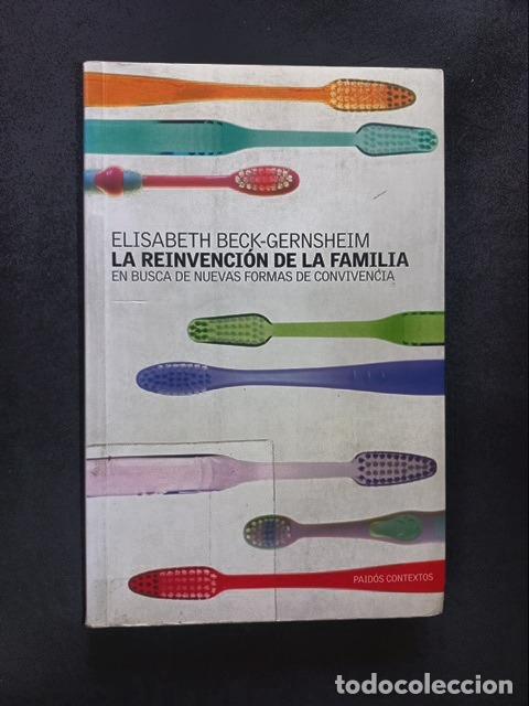 Libros: Elisabeth Beck-Gernsheim - La reinvencion de la familia. En busca de nuevas formas de convivencia