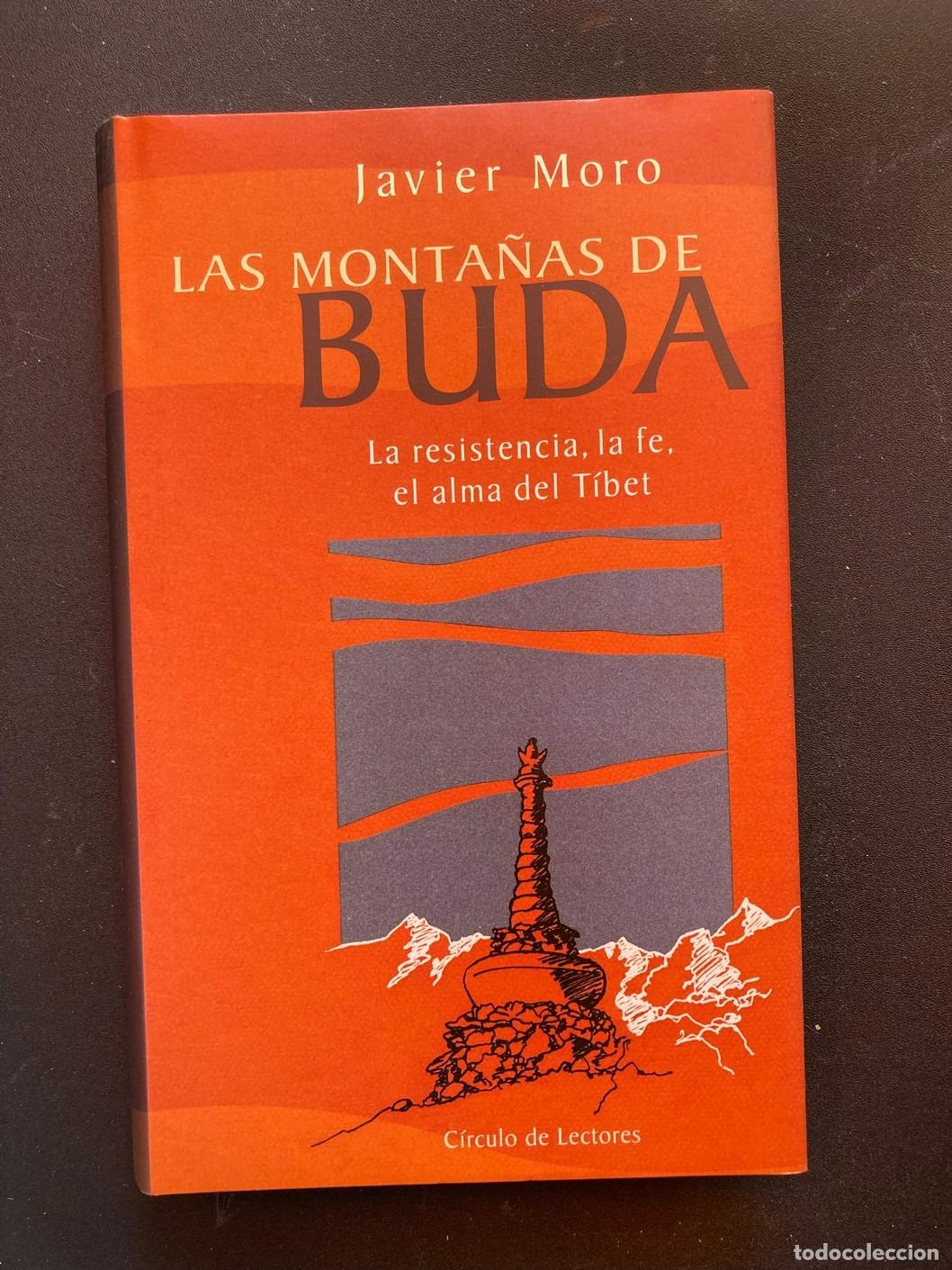 Libros: Javier Moro - Las monta&ntilde;as de Buda. La resistencia, la fe, el alma del Tibet