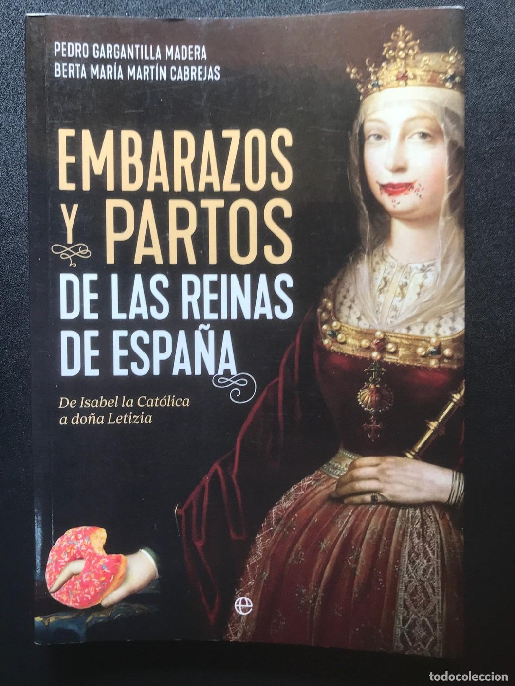 Libros: Pedro Gargantilla Madera, Berta Mar&iacute;a Mart&iacute;n Cabrejas - Embarazos y partos de las reinas de Espa&ntilde;a