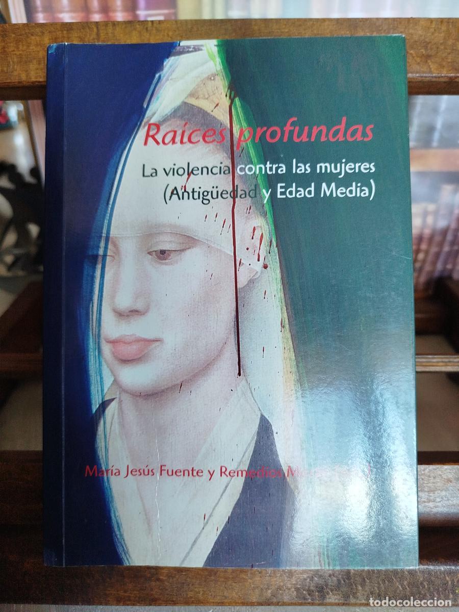 Libros: Ra&iacute;ces profundas: la violencia contra las mujeres : (Antig&uuml;edad y Edad Media) -