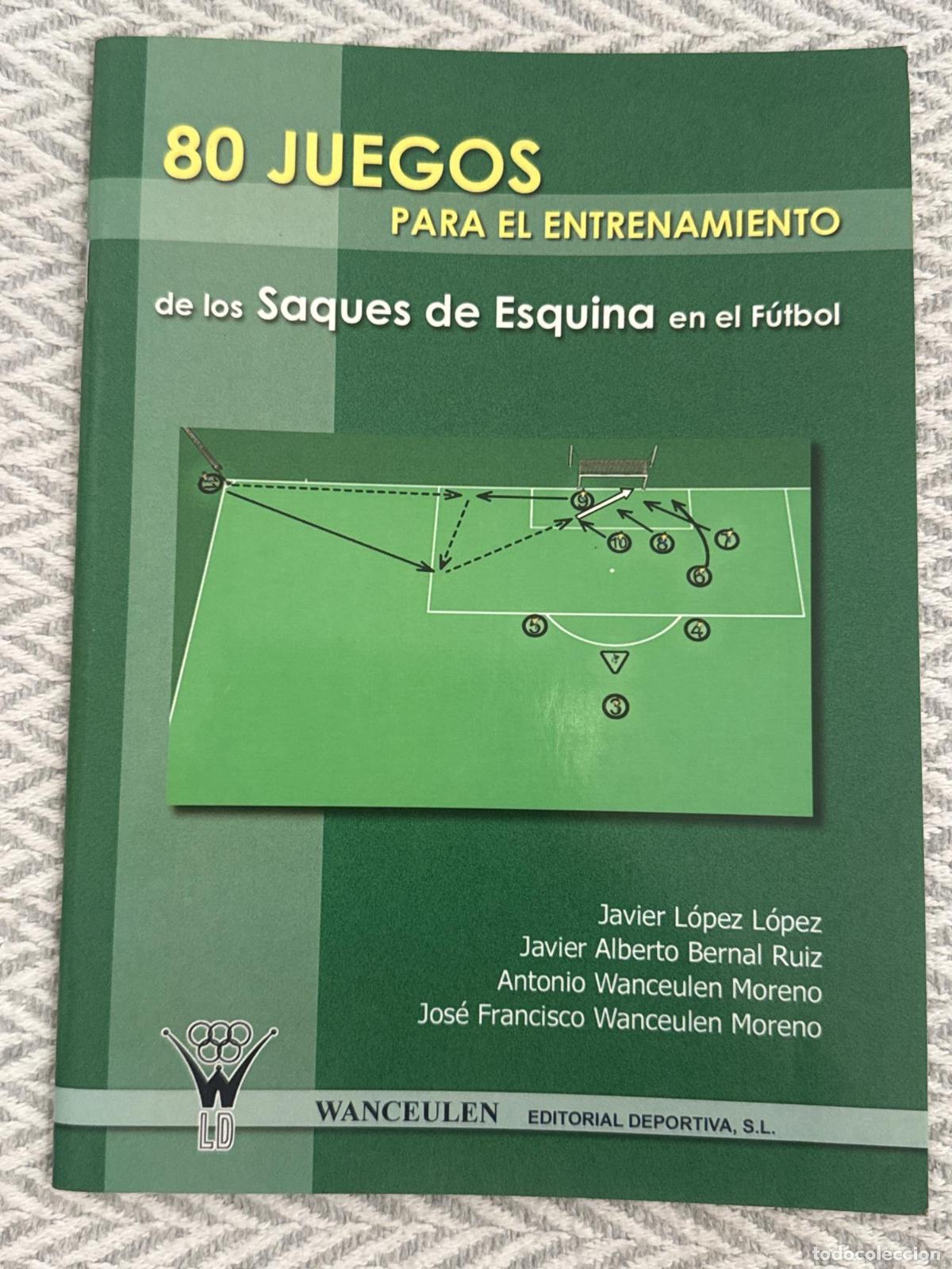 Livres: 80 juegos para el entrenamiento de los saques de esquina en el f&uacute;tbol - VVAA