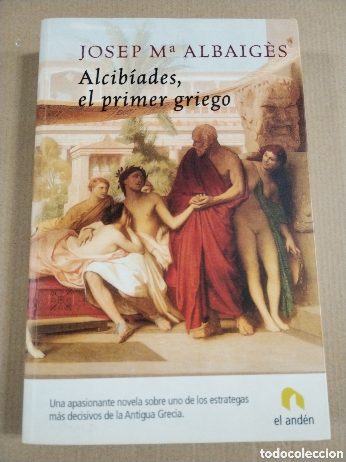 Libros: ALCIBIADES, EL PRIMER GRIEGO JOSEP MARIA ALBAIGES. CL