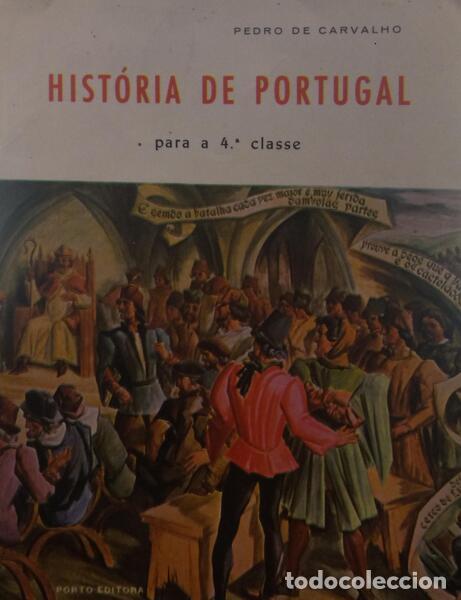 Libros: CARVALHO. (Pedro de) - HIST&Oacute;RIA DE PORTUGAL PARA A 4.&ordf; CLASSE.