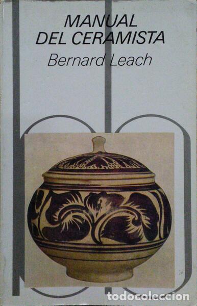 Libros: LEACH. (Bernard) - MANUAL DEL CERAMISTA.