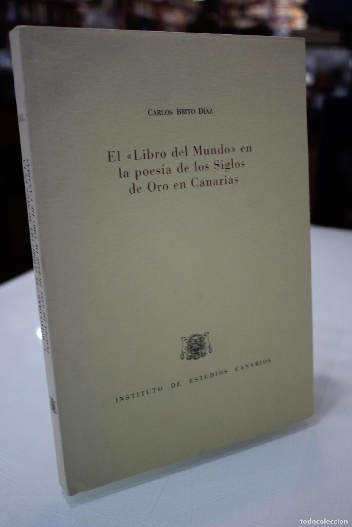 Libros: El &rdquo;libro del mundo&rdquo; en la poes&iacute;a de los Siglos de Oro en Canarias.- Dedicado. - Brito D&iacute;az, Carlos.