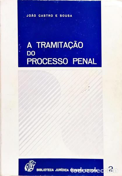 Libros: CASTRO E SOUSA. (Jo&atilde;o) - A TRAMITA&Ccedil;&Atilde;O DO PROCESSO PENAL. [2.&ordf; TIRAGEM] - Foto 1