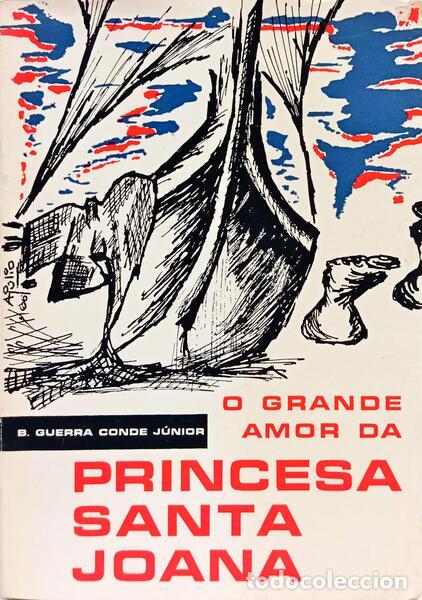 Libri di seconda mano: GUERRA CONDE. (B.) - O GRANDE AMOR DA PRINCESA SANTA JOANA.