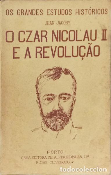 Livres: JACOBY. (Jean) - O CZAR NICOLAU II E A REVOLU&Ccedil;&Atilde;O.