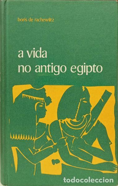 Livres: RACHEWILTZ. (Boris de) - A VIDA NO ANTIGO EGIPTO.