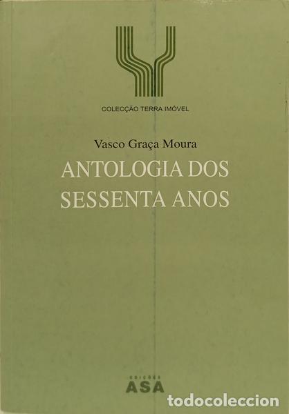 B&uuml;cher: GRA&Ccedil;A MOURA. (Vasco) - ANTOLOGIA DOS SESSENTA ANOS. [1.&ordf; EDI&Ccedil;&Atilde;O]