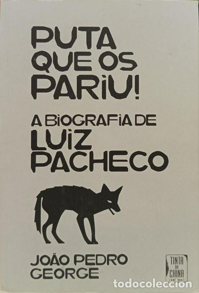 B&uuml;cher: GEORGE. (Jo&atilde;o Pedro) - PUTA QUE OS PARIU! BIOGRAFIA DE LUIZ PACHECO. [1.&ordf; EDI&Ccedil;&Atilde;O]
