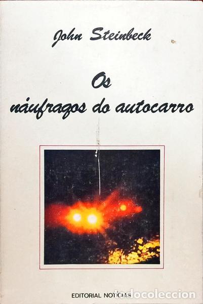 Livres: STEINBECK. (John) - OS N&Aacute;UFRAGOS DO AUTOCARRO. [2.&ordf; EDI&Ccedil;&Atilde;O]