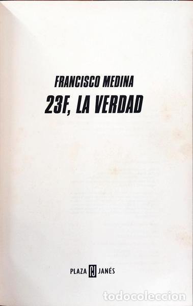 Libros: MEDINA. (Francisco) - 23F, LA VERDAD. [1.&ordf; EDI&Ccedil;&Atilde;O] - Foto 2