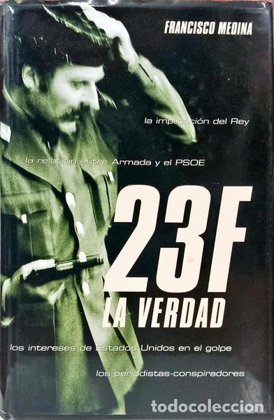 Libros: MEDINA. (Francisco) - 23F, LA VERDAD. [1.&ordf; EDI&Ccedil;&Atilde;O] - Foto 1