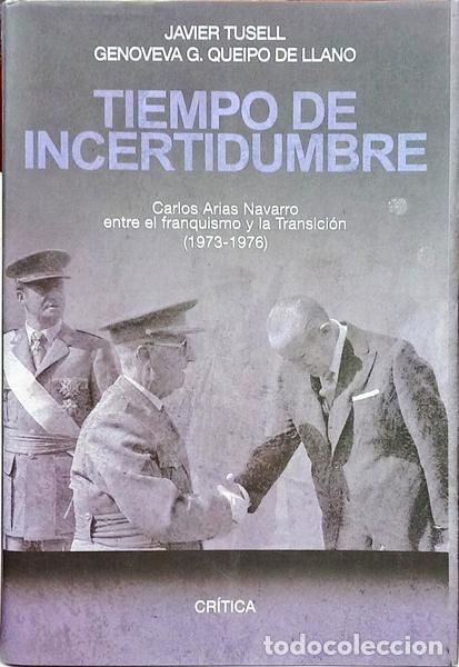 Libri di seconda mano: TUSELL. (Javier) e Genoveve G. Queipo de Llano. - TIEMPO DE INCERTIDUMBRE.