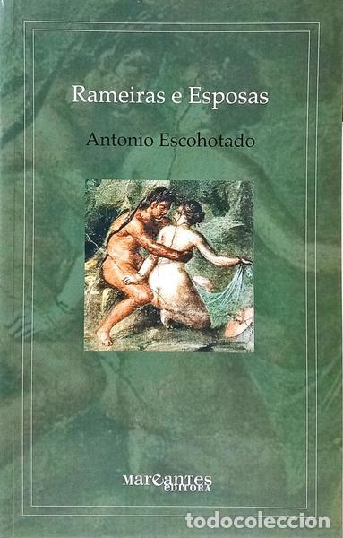 B&uuml;cher: ESCOHOTADO. (Antonio) - RAMEIRAS E ESPOSAS.