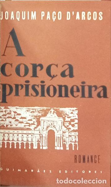 B&uuml;cher: PA&Ccedil;O D'ARCOS. (Joaquim) - A COR&Ccedil;A PRISIONEIRA. [2.&ordf; EDI&Ccedil;&Atilde;O]
