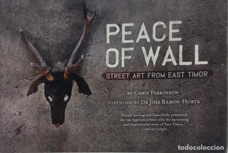 Livres: PARKINSON. (Chris) - PEACE OF WALL: STREET ART FROM EAST TIMOR.