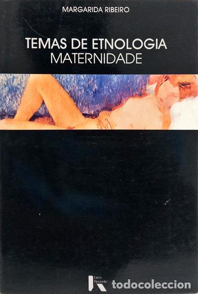 Livres: RIBEIRO. (Margarida) - TEMAS DE ETNOLOGIA MATERNIDADE.