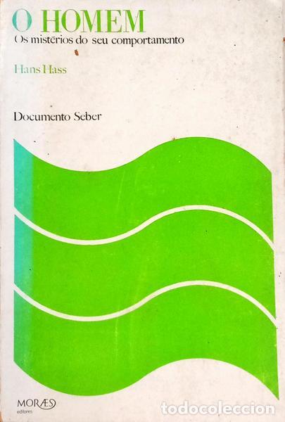 Livres: HASS. (Hans) - O HOMEM: OS MIST&Eacute;RIOS DO SEU COMPORTAMENTO.