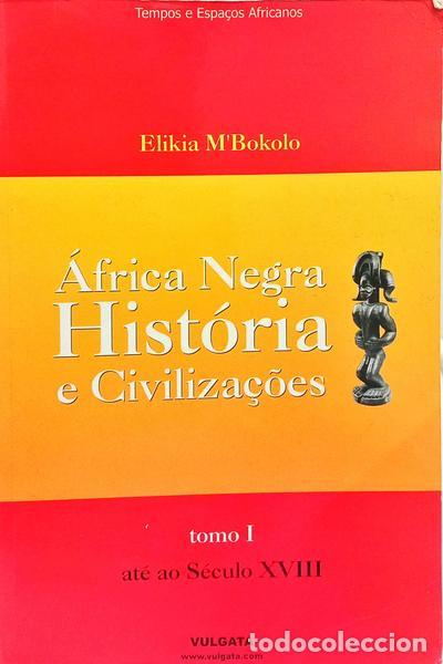Livres: M'BOKOLO. (Elikia) - &Aacute;FRICA NEGRA HIST&Oacute;RIA E CIVILIZA&Ccedil;&Otilde;ES.