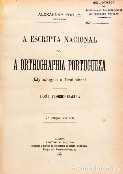 Livres: FONTES. (Alexandre) - A ESCRIPTA NACIONAL OU A ORTHOGRAPHIA PORTUGUEZA, ETYMOLOGICA E TRADICIONAL. [