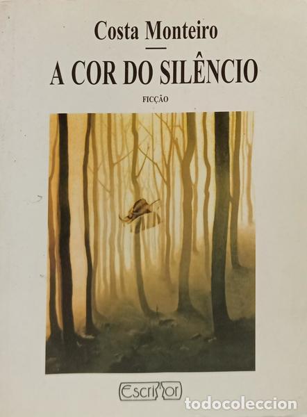Livres: COSTA MONTEIRO. (Fernando da) - A COR DO SIL&Ecirc;NCIO. [DED. AUTOR]