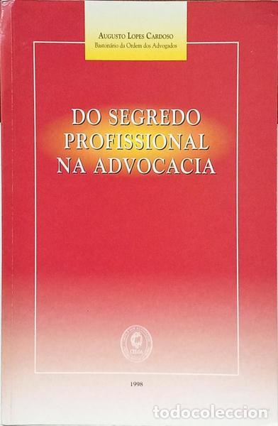 Libros: LOPES CARDOSO. (Augusto) - DO SEGREDO PROFISSIONAL NA ADVOCACIA.