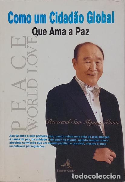 Libros: SUN. (Myung Moon) - COMO UM CIDAD&Atilde;O GLOBAL QUE AMA A PAZ.