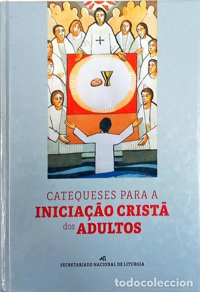 books: CORDEIRO. (Padre Jo&atilde;o de Le&atilde;o) et al. - CATEQUESES PARA A INICIA&Ccedil;&Atilde;O CRIST&Atilde; DOS ADULTOS.