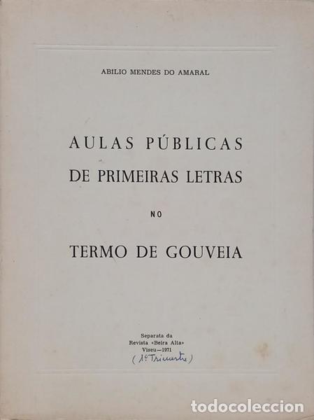 B&uuml;cher: MENDES DO AMARAL. (Ab&iacute;lio) - AULAS P&Uacute;BLICAS DE PRIMEIRA LETRAS NO TERMO DE GOUVEIA.