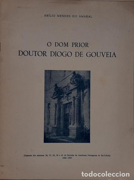 B&uuml;cher: MENDES DO AMARAL. (Ab&iacute;lio) - O DOM PRIOR DOUTOR DIOGO DE GOUVEIA. [DED. AUTOR]