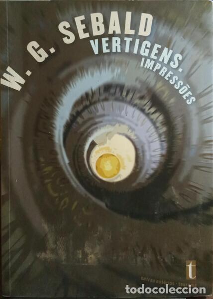 B&uuml;cher: SEBALD. (W. G.) - VERTIGENS, IMPRESS&Otilde;ES.