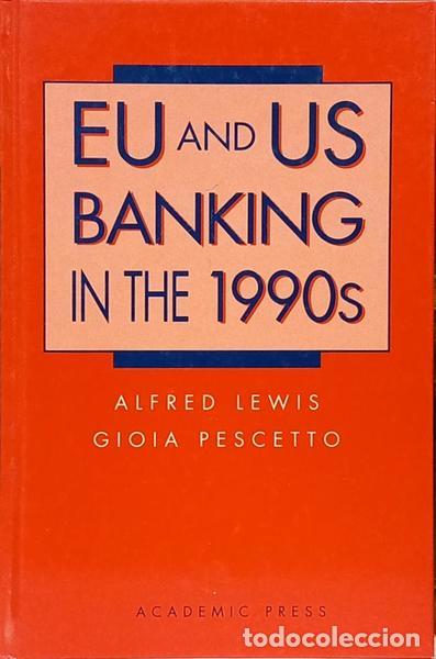 B&uuml;cher: LEWIS. (Alfred) e Gioia Pescetto. - EU AND US BANKING IN THE 1990S.