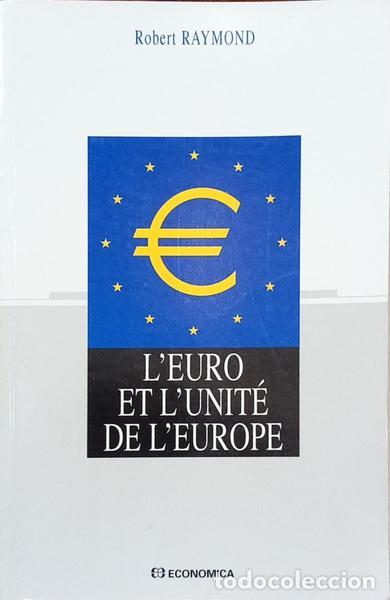 Libri di seconda mano: RAYMOND. (Robert) - L'EURO ET L'UNIT&Eacute; DE L'EUROPE. [DEDICAT&Oacute;RIA]