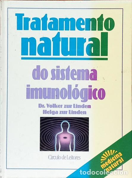 books: LINDEN. (Volker Zur) e Helga Zur Linden. - TRATAMENTO NATURAL DO SISTEMA IMUNOL&Oacute;GICO.