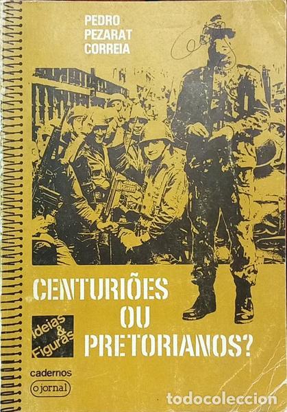 Libros: CORREIA. (Pedro Pezarat) - CENTURI&Otilde;ES OU PRETORIANOS?