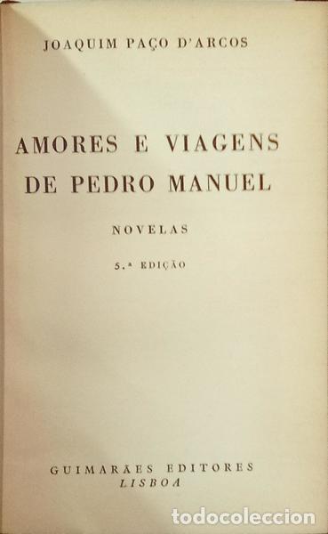 B&uuml;cher: PA&Ccedil;O D'ARCOS. (Joaquim) - AMORES E VIAGENS DE PEDRO MANUEL. [5.&ordf; EDI&Ccedil;&Atilde;O]