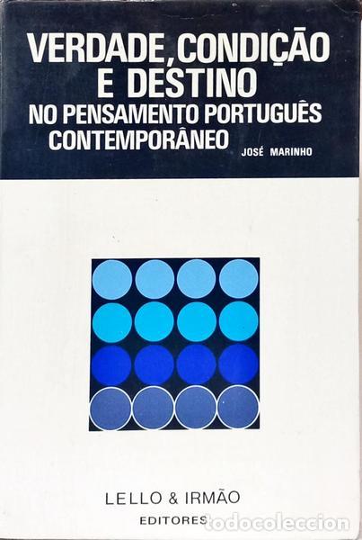 books: MARINHO. (Jos&eacute;) - VERDADE, CONDI&Ccedil;&Atilde;O E DESTINO NO PENSAMENTO PORTUGU&Ecirc;S CONTEMPOR&Acirc;NEO.