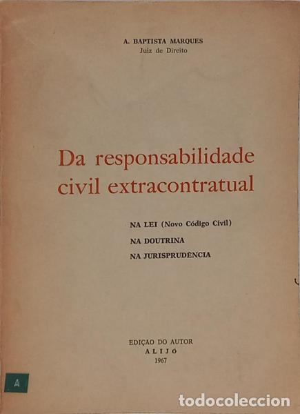 books: BAPTISTA MARQUES. (A.) - DA RESPONSABILIDADE CIVIL EXTRACONTRATUAL.