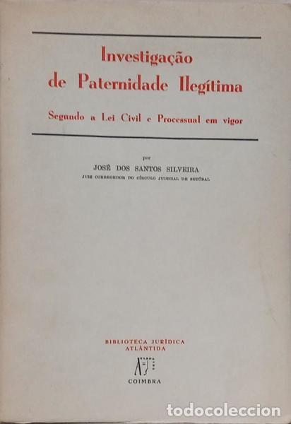 books: SANTOS SILVEIRA. (Jos&eacute; dos) - INVESTIGA&Ccedil;&Atilde;O DA PATERNIDADE ILEG&Iacute;TIMA SEGUNDO A LEI CIVIL E PROCESSUAL
