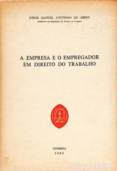 books: COUTINHO DE ABREU. (Jorge Manuel) - A EMPRESA E O EMPREGADOR EM DIREITO DO TRABALHO.