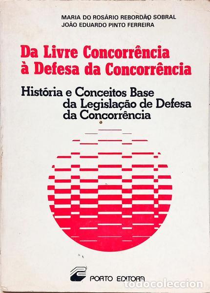 books: REBORD&Atilde;O SOBRAL. (Maria do Ros&aacute;rio) e Jo&atilde;o Eduardo Pinto Ferreira. - DA LIVRE CONCORR&Ecirc;NCIA &Agrave; DEFESA