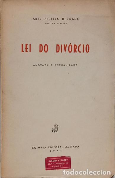 books: PEREIRA DELGADO. (Abel) - LEI DO DIV&Oacute;RCIO, ANOTADO E ACTUALIZADA.